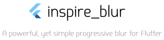 Inspire Blur — A powerful, yet simple progressive blur for Flutter.